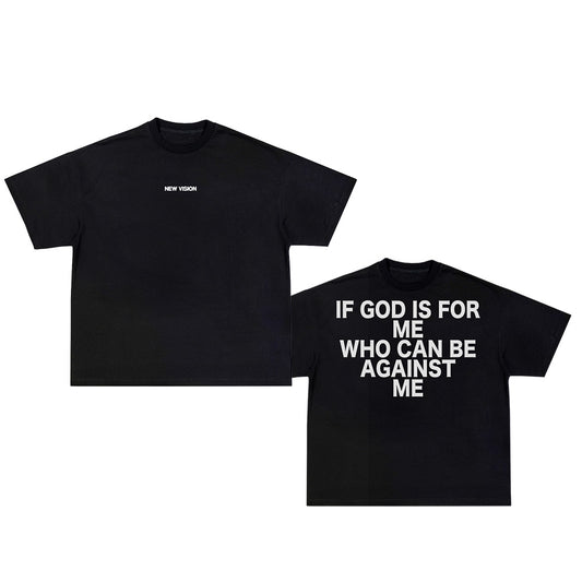 IF GOD IS FOR ME t-shirt